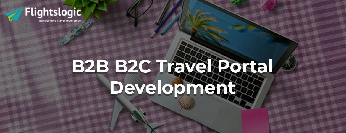 B2B B2C Travel Portal Development | B2B Travel Booking Engine