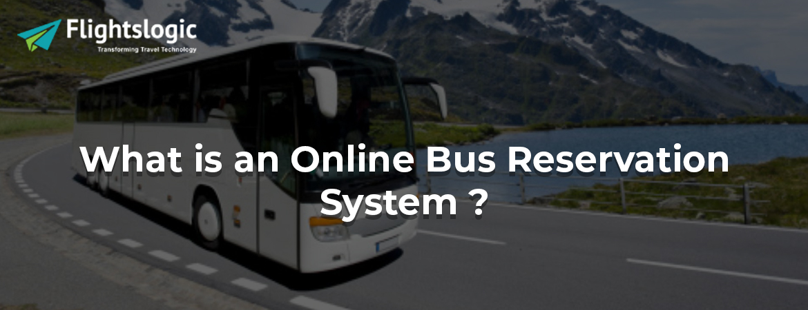 Benefits Of An Online Bus Reservation System