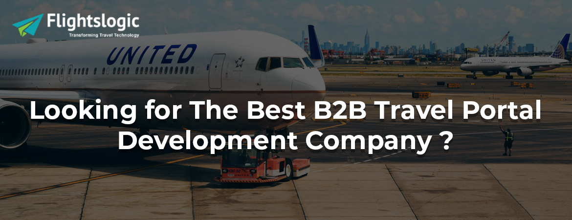 How B2B Travel Portal Benefits Travel Business