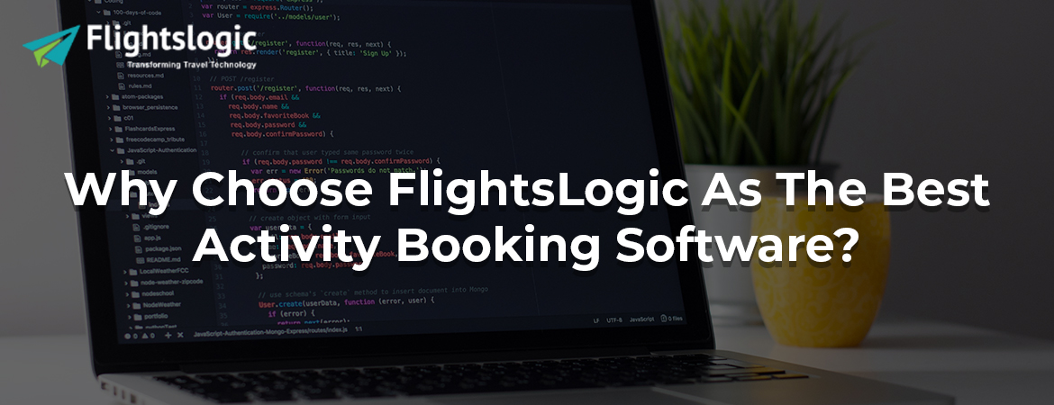 Why Choose FlightsLogic As The Best Activity Booking Software?