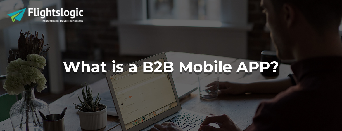 What is a B2B Mobile APP?