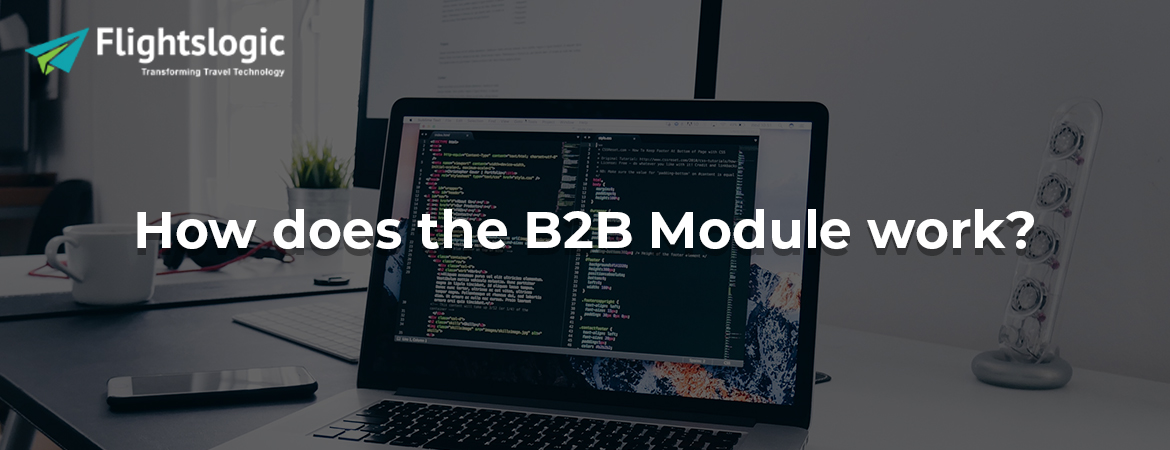 How does the B2B Module work?