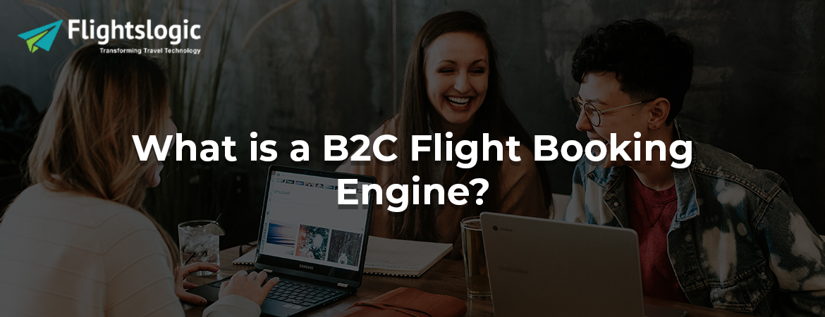 What is a B2C Flight Booking Engine?