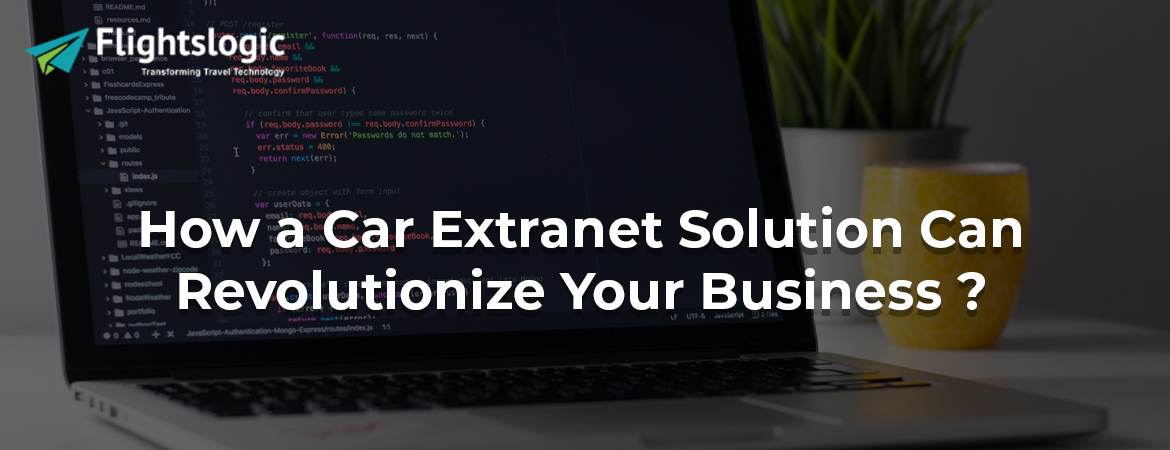 How A Car Extranet Solution Can Revolutionize Your Business?