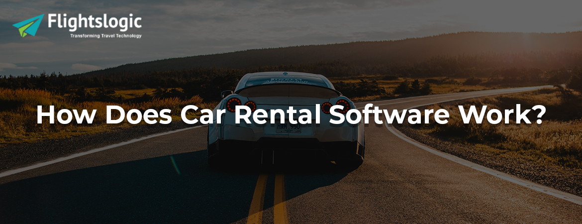 How Does Car Rental Software Work?