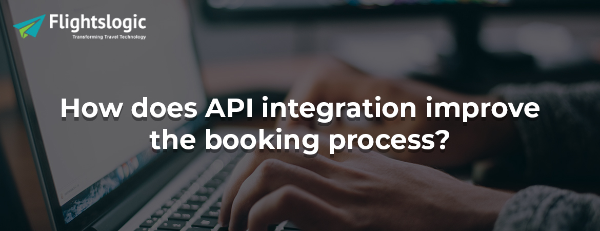 How does API integration improve the booking process?