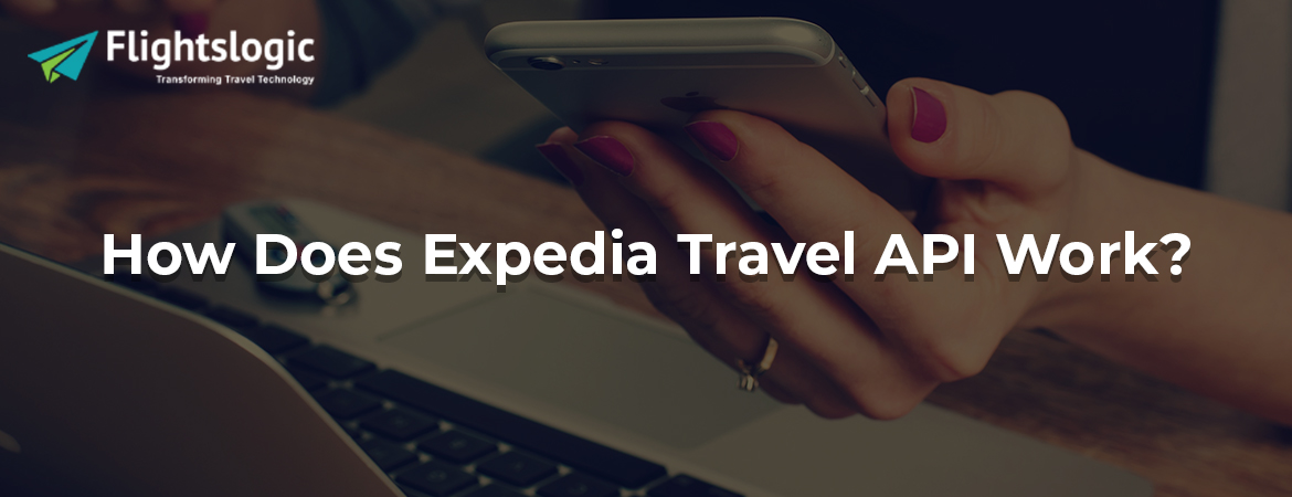 How Does Expedia Travel API Work?