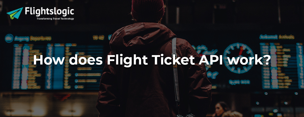 How does Flight Ticket API work?