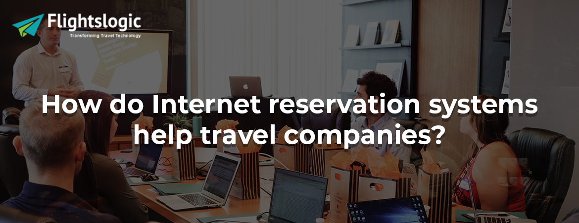 How do Internet reservation systems help travel companies?