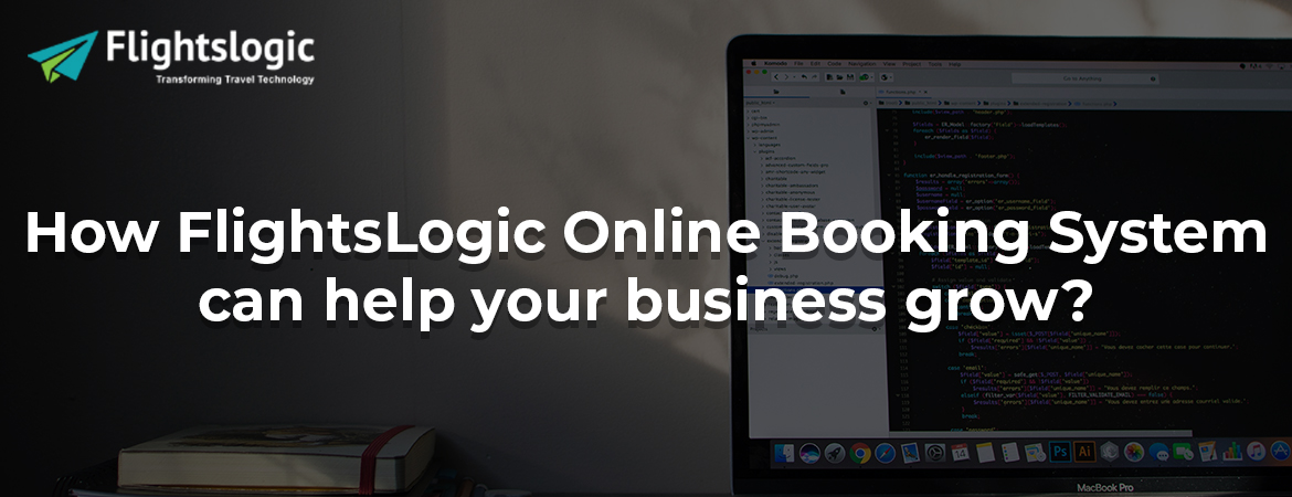 How FlightsLogic Online Booking System can help your business grow?