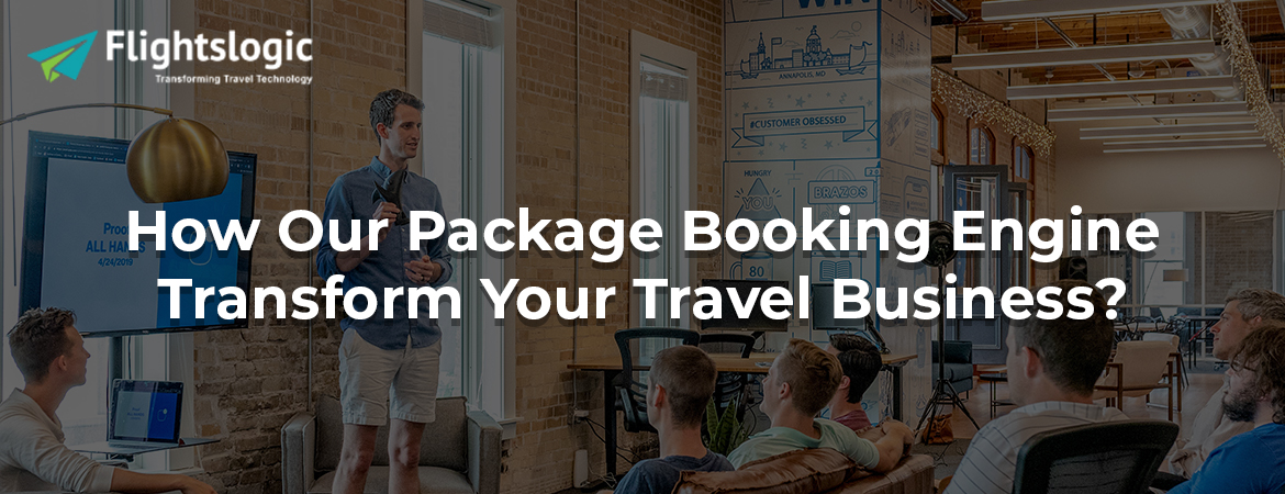 How Our Package Booking Engine Transform Your Travel Business?