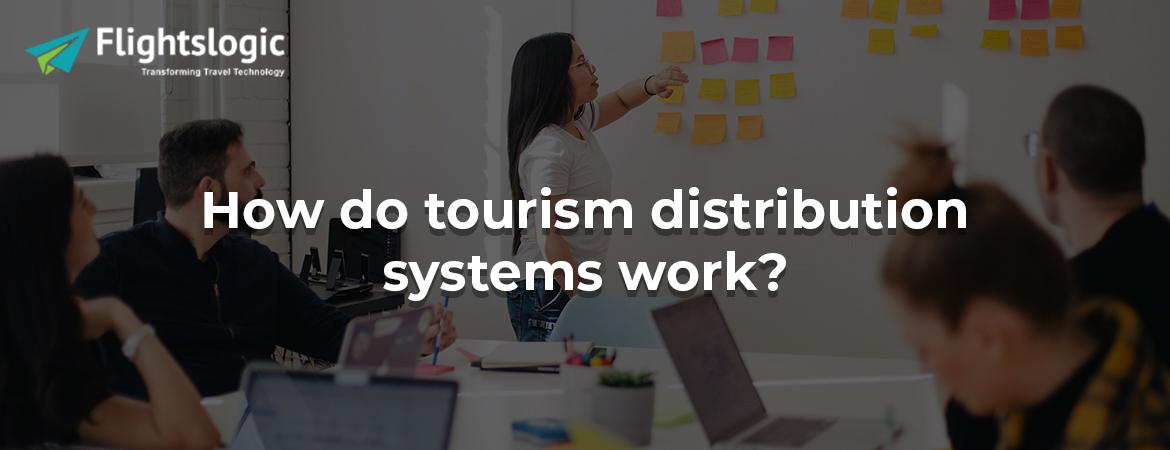 How do tourism distribution systems work?