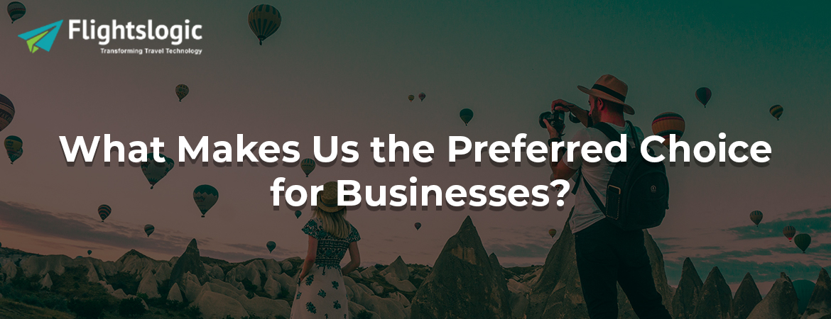 What Makes Us the Preferred Choice for Businesses?