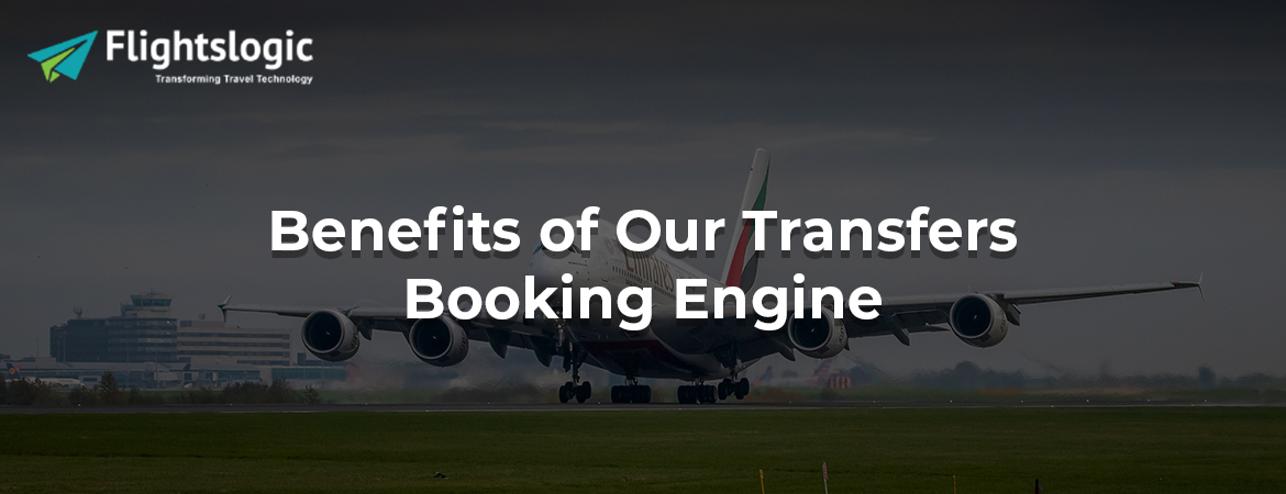 Benefits of Our Transfers Booking Engine