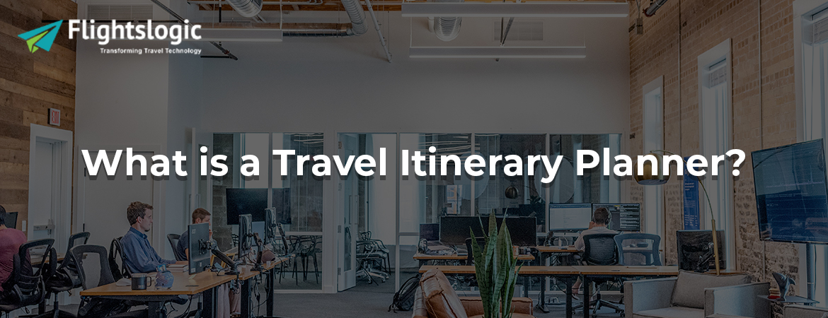 What is a Travel Itinerary Planner?