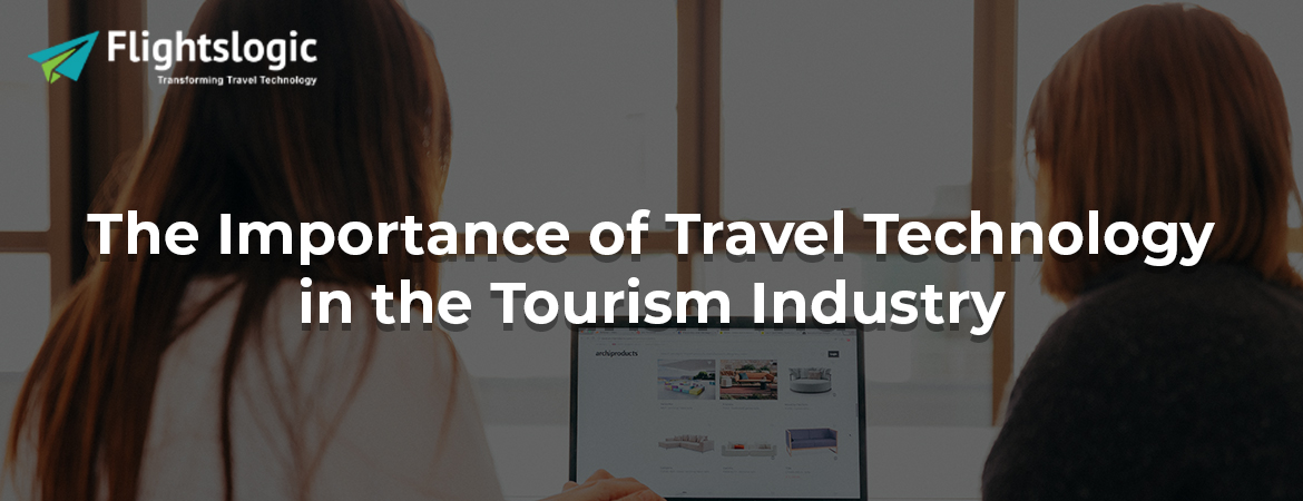 The Importance of Travel Technology in the Tourism Industry